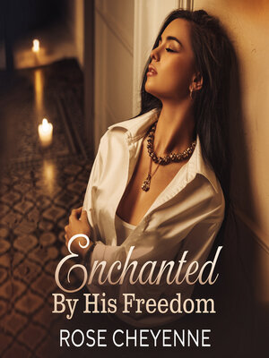 cover image of Enchanted by His Freedom
